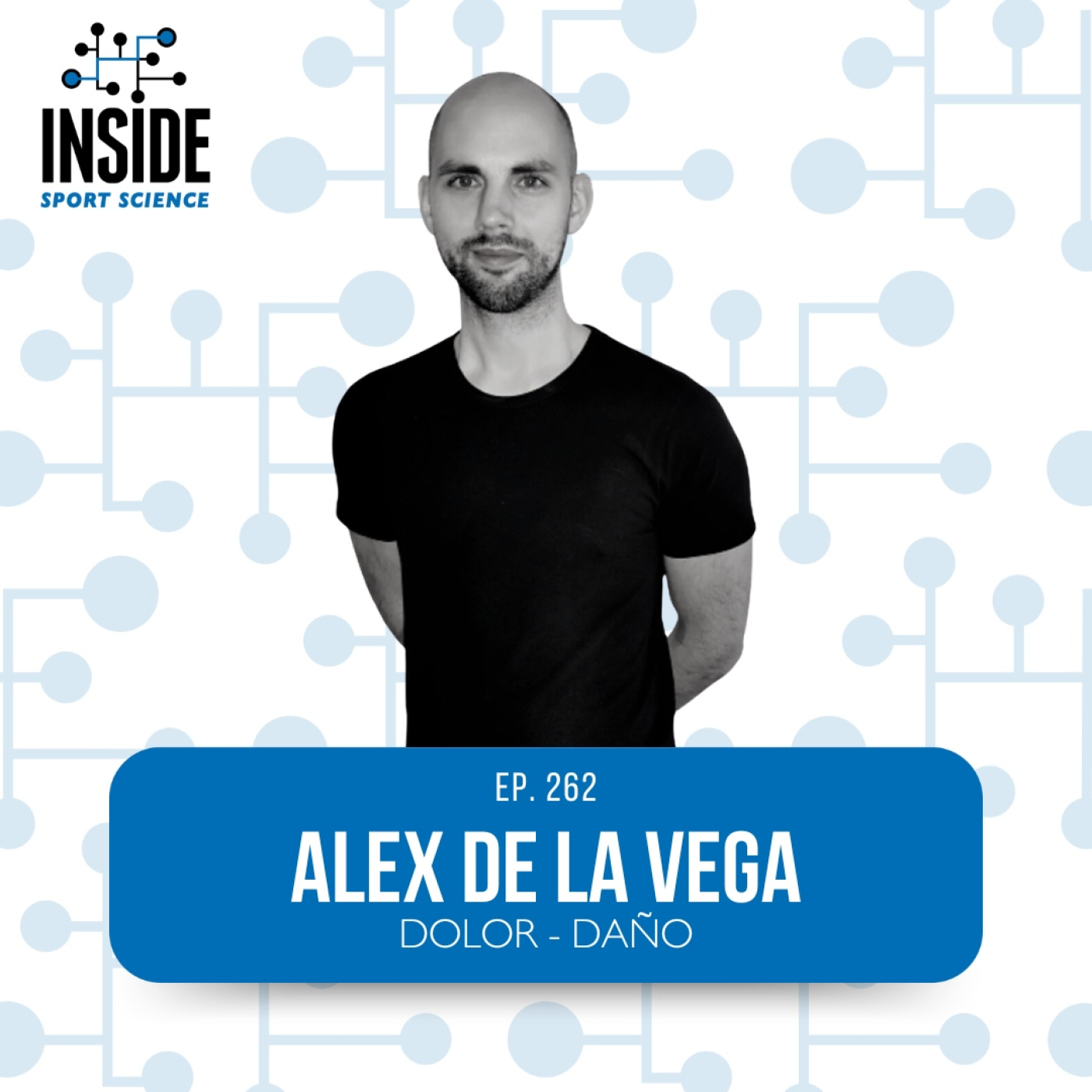 #262 Alex de la vega | Dolor y Daño