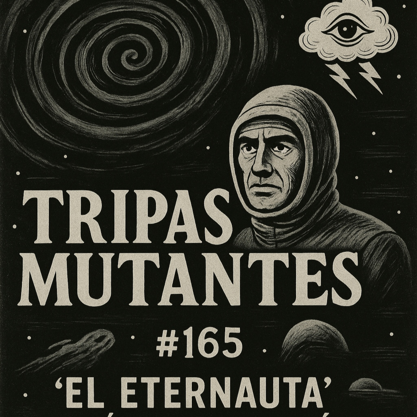 Tripas Mutantes #165. HGO "EL Eternauta"