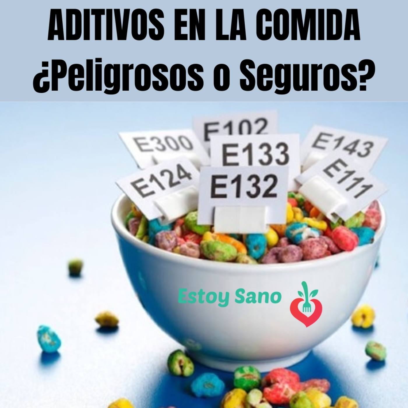 #139. Aditivos en la Comida ¿Peligrosos o Seguros? episode artwork