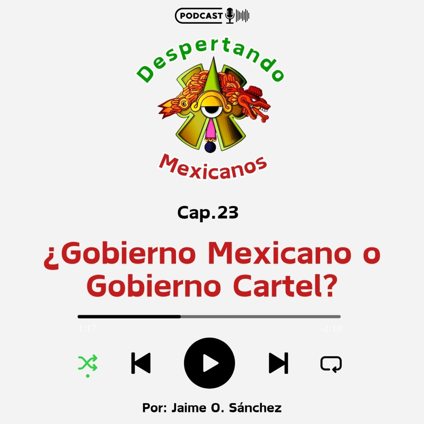 (Ep. 23) ¿Gobierno Mexicano o Gobierno Cartel?