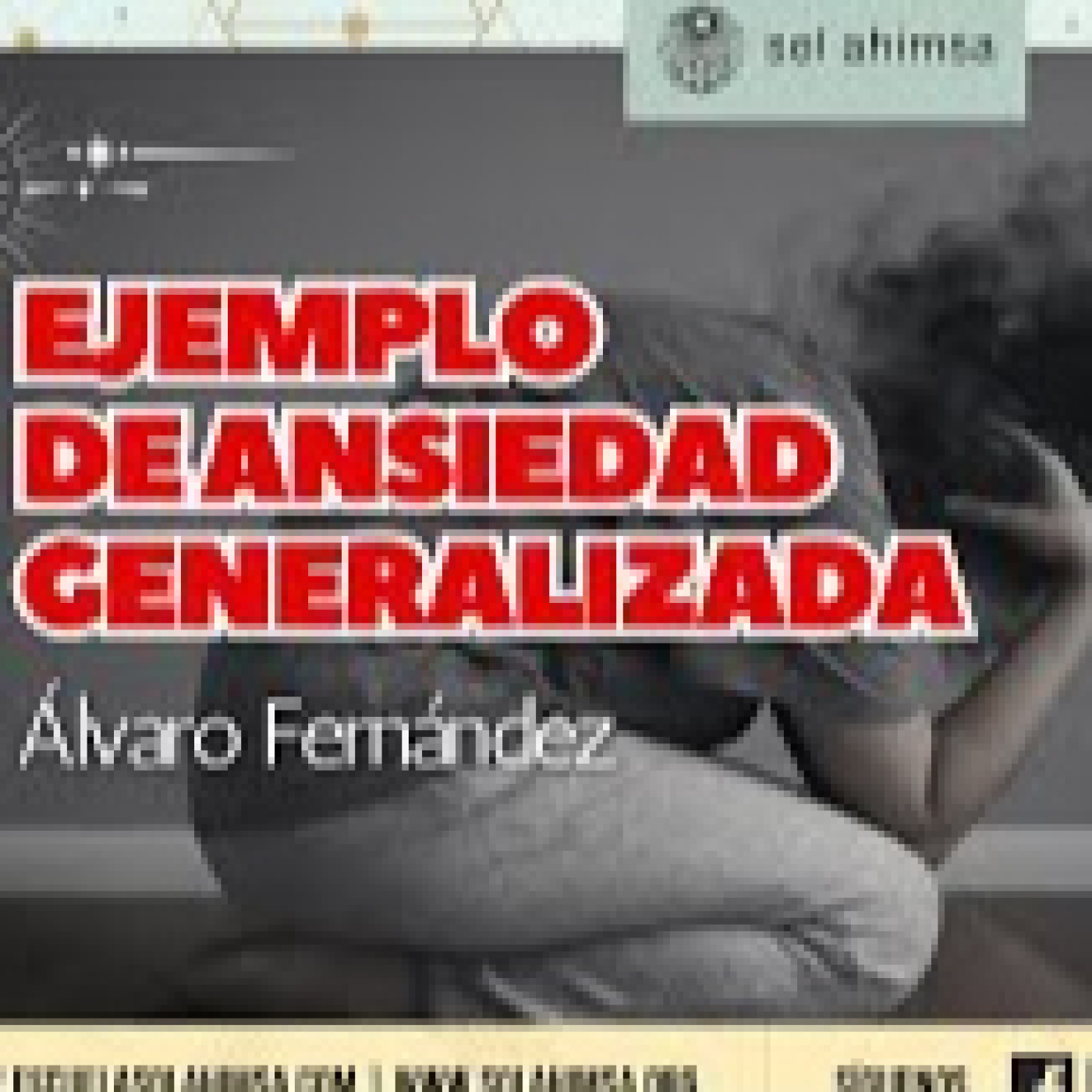 Ejemplo de Ansiedad Generalizada por Álvaro Fernández episode artwork