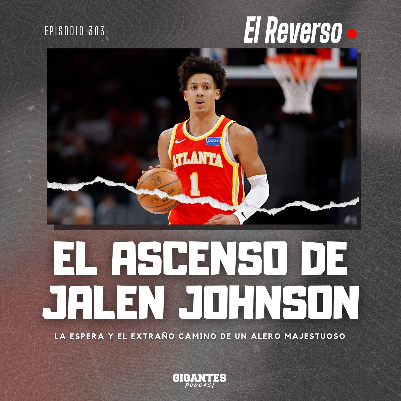 Cap. 303 (El ascenso de Jalen Johnson)