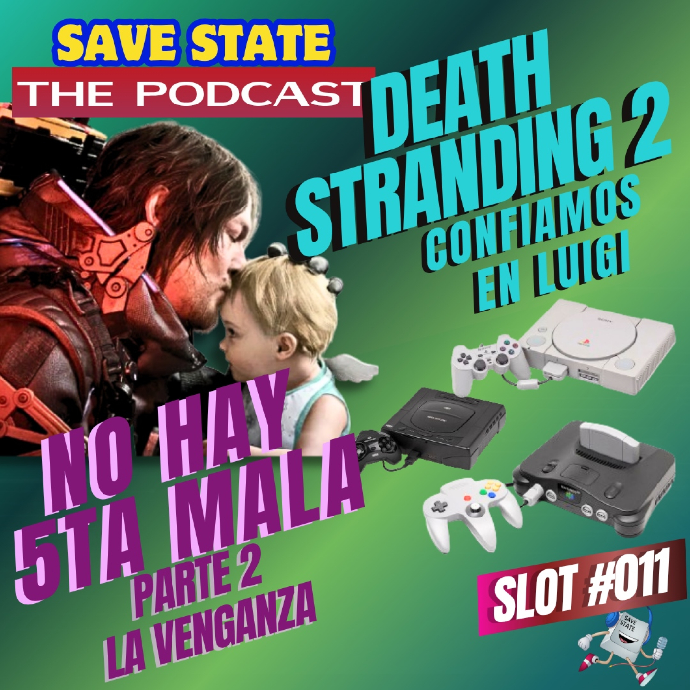 Save State: The Podcast|Slot #011|Death Stranding 2|Nuestros Favoritos de la 5ta Gen parte 2. episode artwork