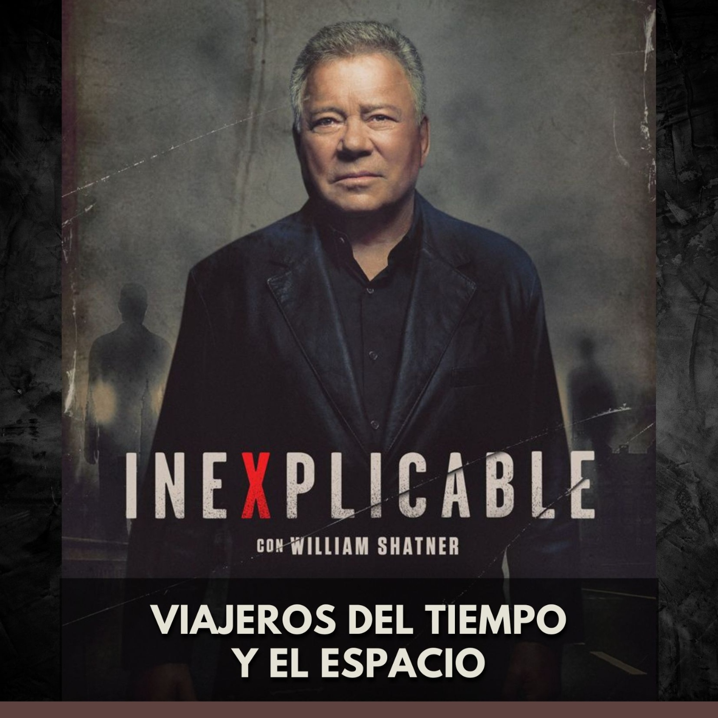 Inexplicable - Viajeros del Tiempo y el Espacio episode artwork