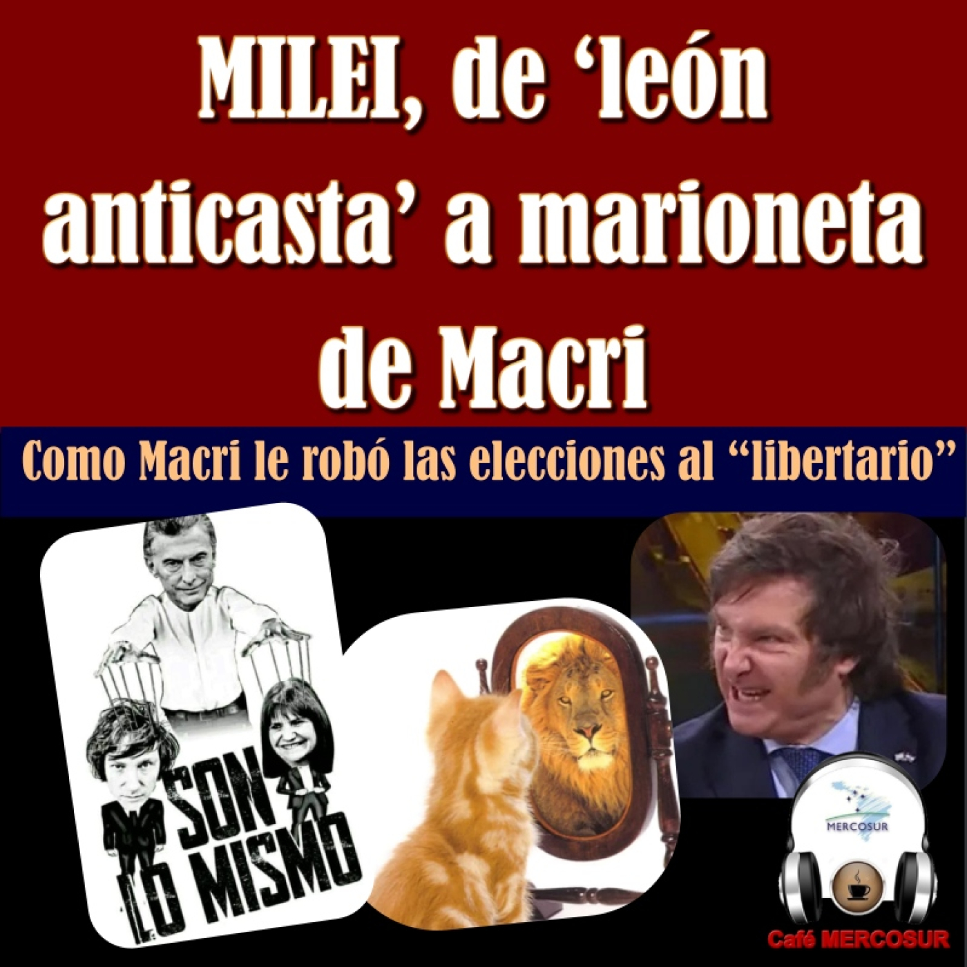 MILEI, de “león anticasta” a marioneta de Macri