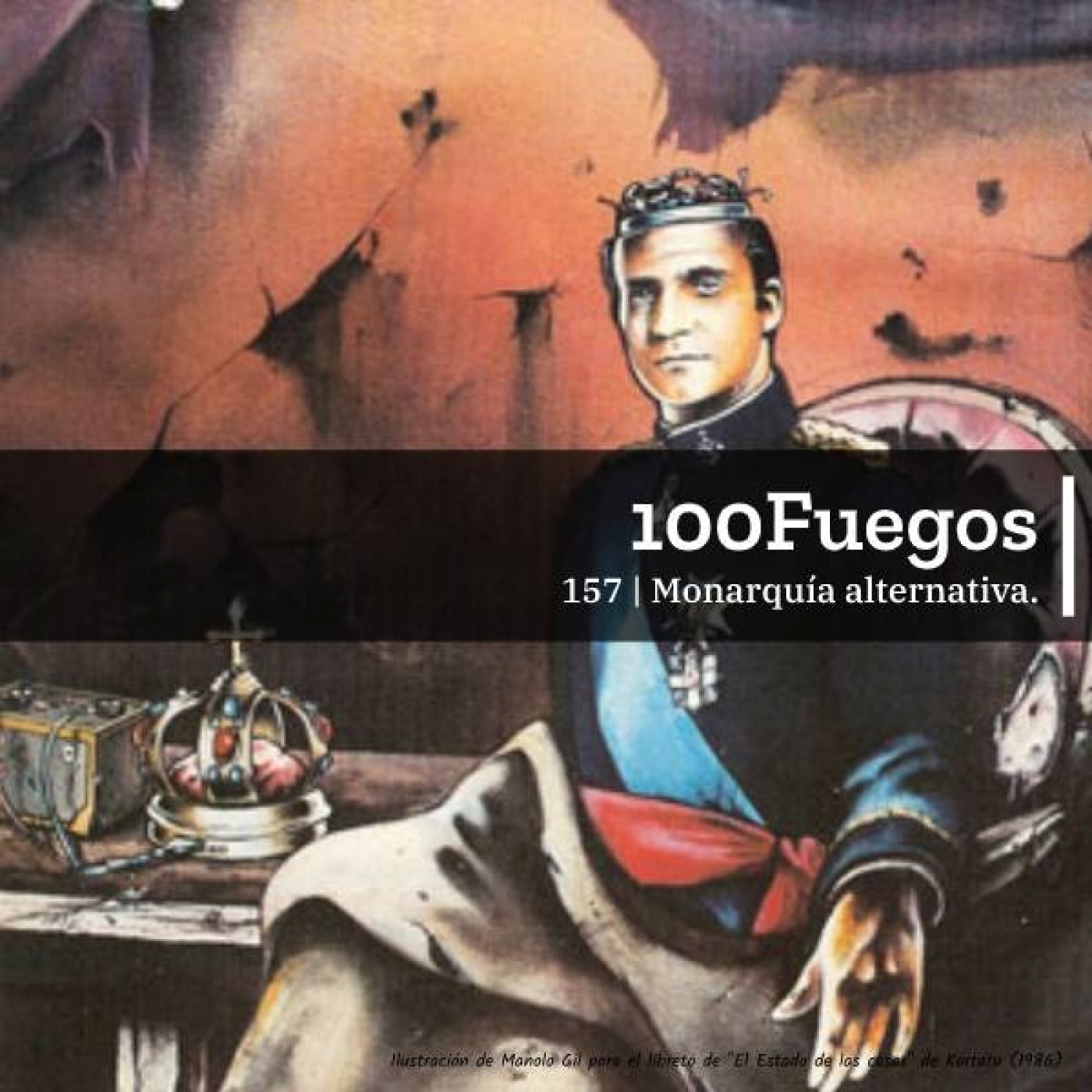 100Fuegos x 157: monarquía alternativa episode artwork