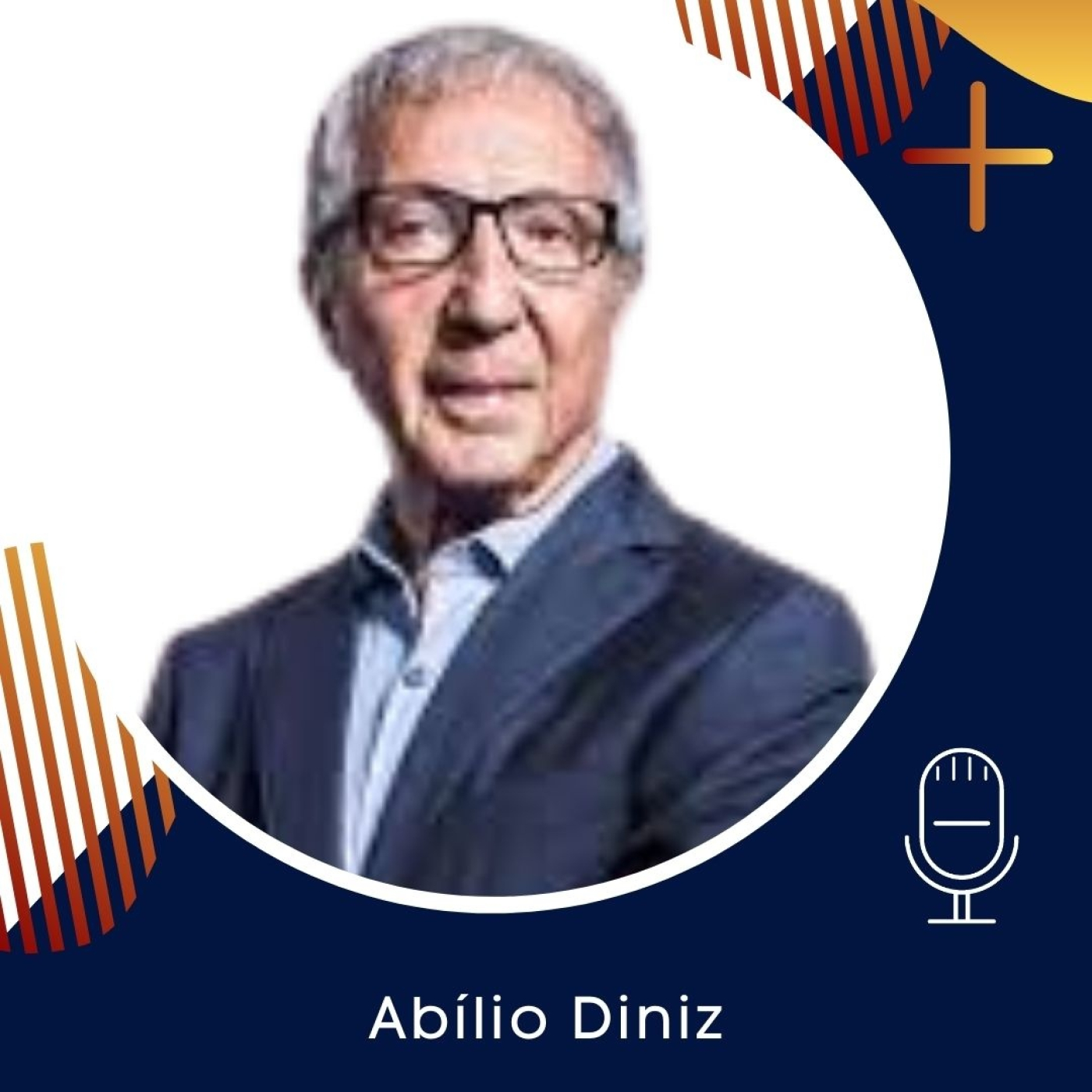 O futuro esta nas mãos do Jovem empreendedor - Abilio Diniz episode artwork