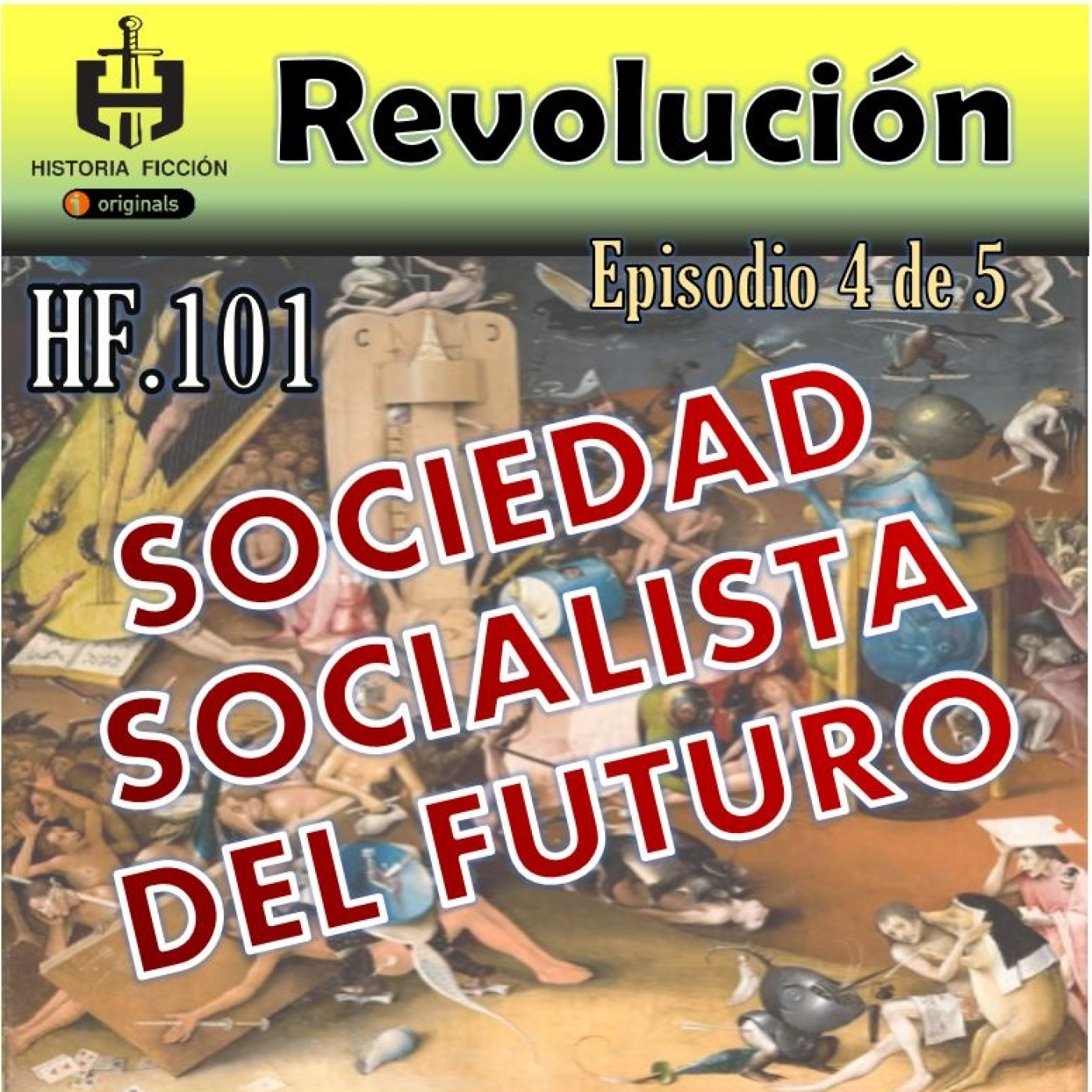 HF.101 – Socialismo del Futuro - La Revolución Ep. 4 de 5 episode artwork