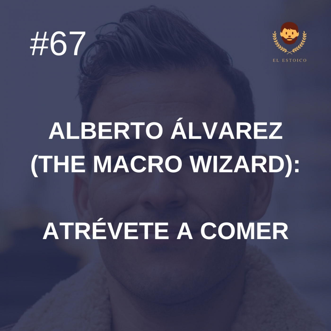 #67 - Alberto Álvarez: Atrévete a comer