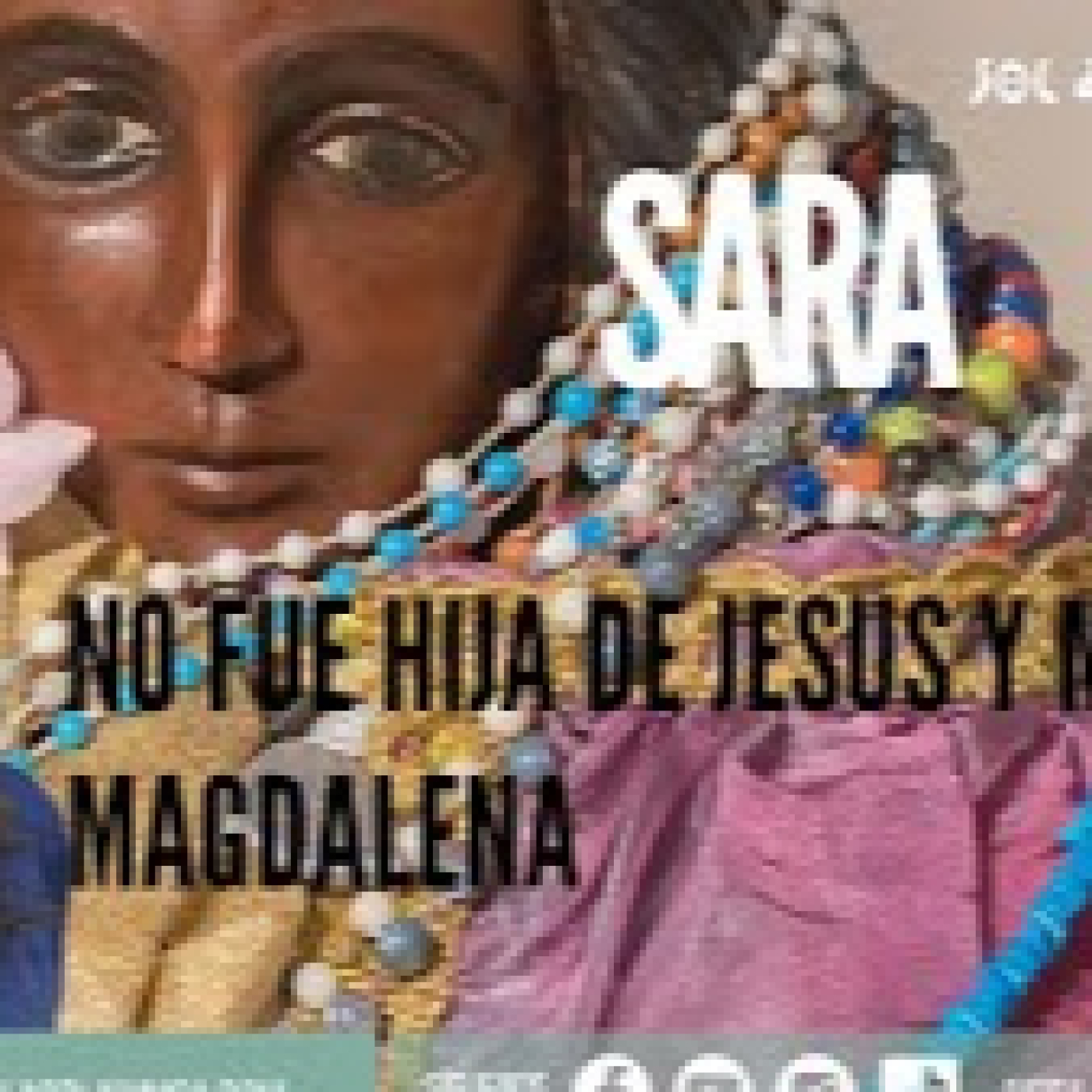 SARA, NO FUE HIJA DE JESÚS Y MARÍA MAGDALENA episode artwork
