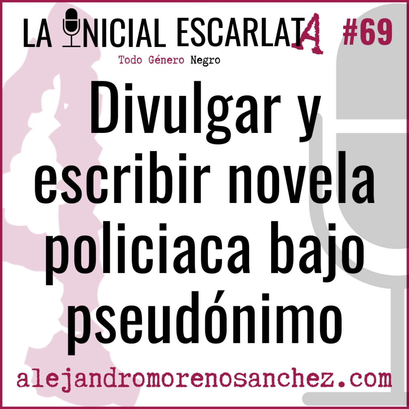 LIE#69: Escribir y divulgar novela policiaca bajo pseudónimo