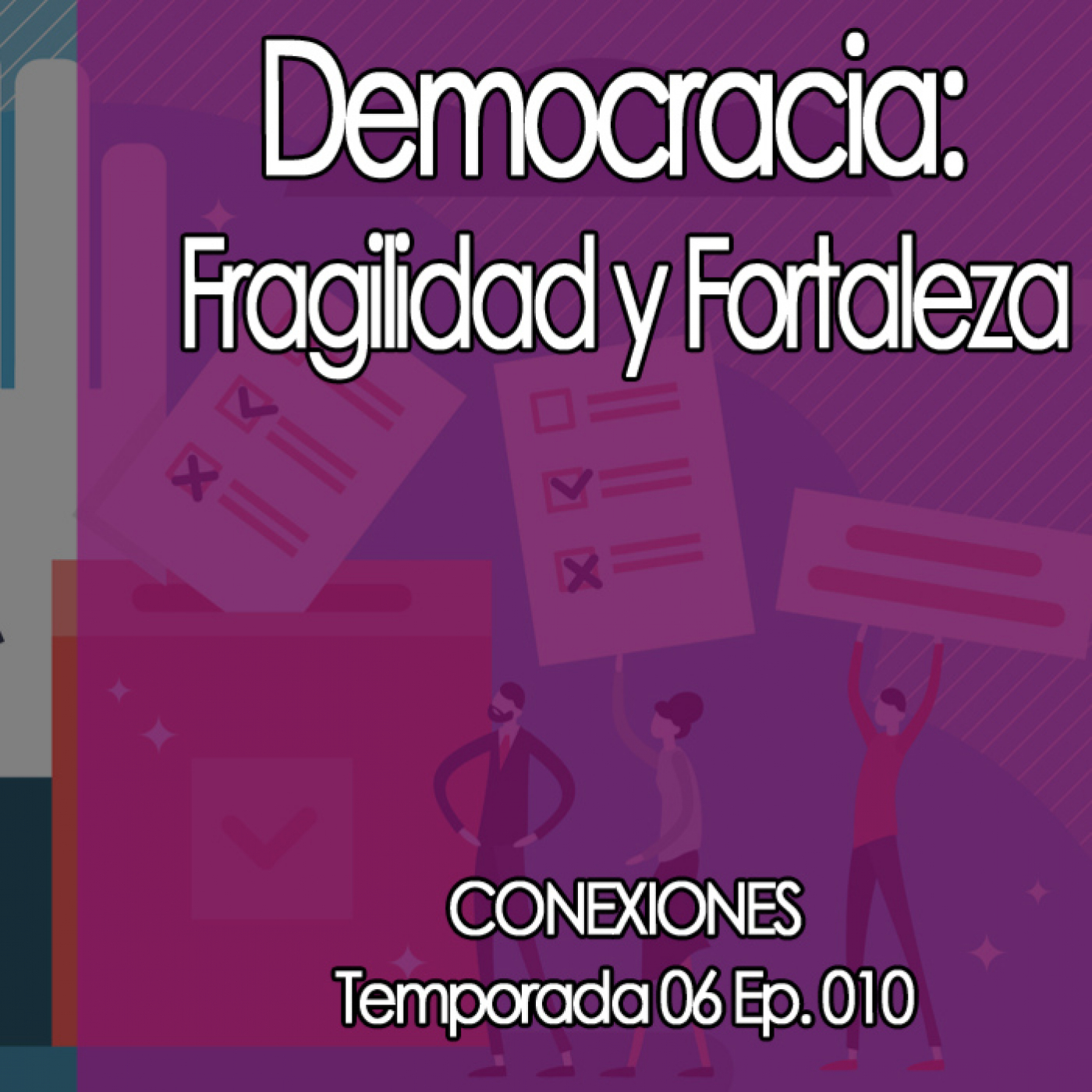 Conexiones  ☝ Democracia: Fragilidad y Fortaleza episode artwork