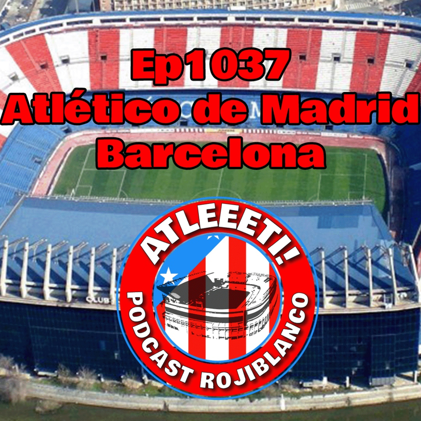 Ep1037: Atlético de Madrid 4-0 Barcelona