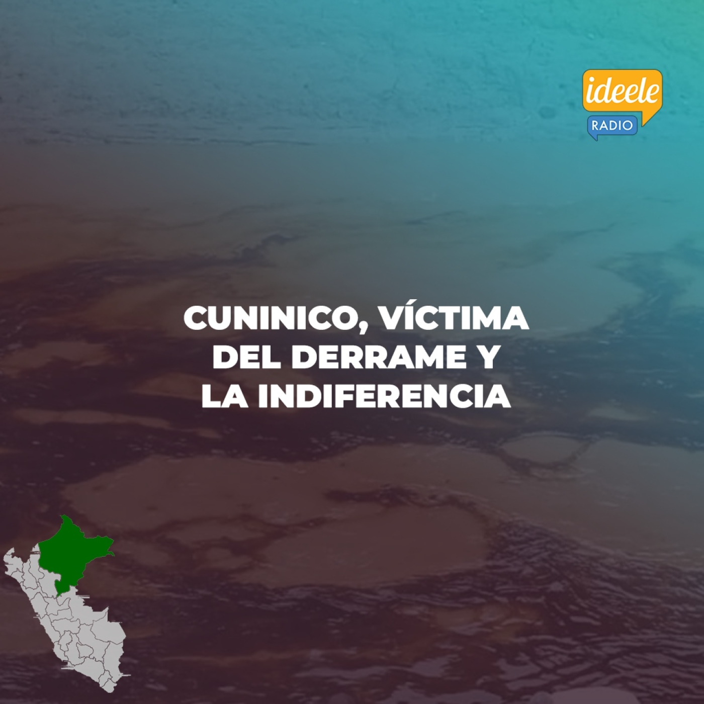 Informe - Cuninico, víctima del derrame y la indiferencia [29-12-2022] episode artwork