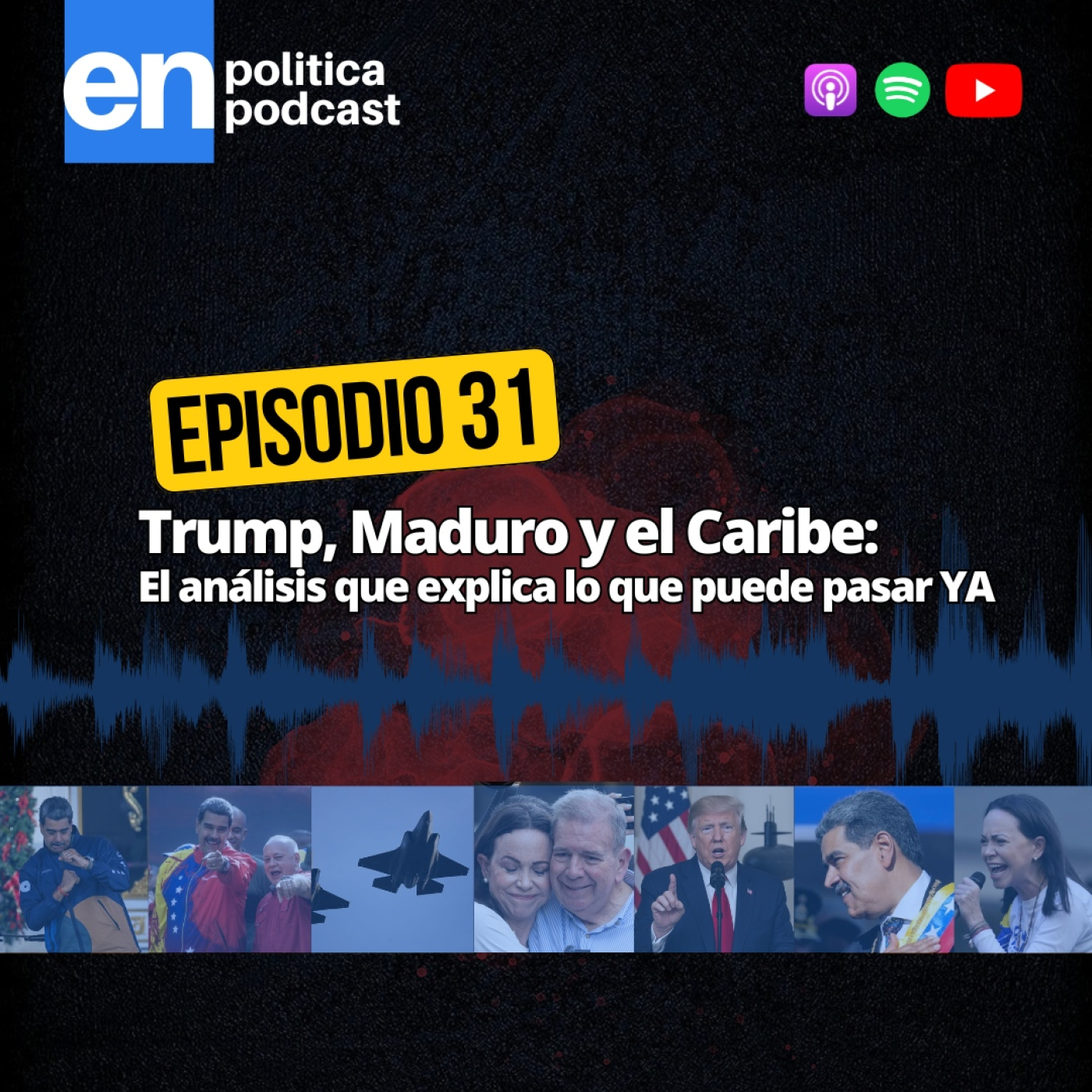 Ep 31. Trump, Maduro y el Caribe: el análisis que explica lo que puede pasar YA episode artwork