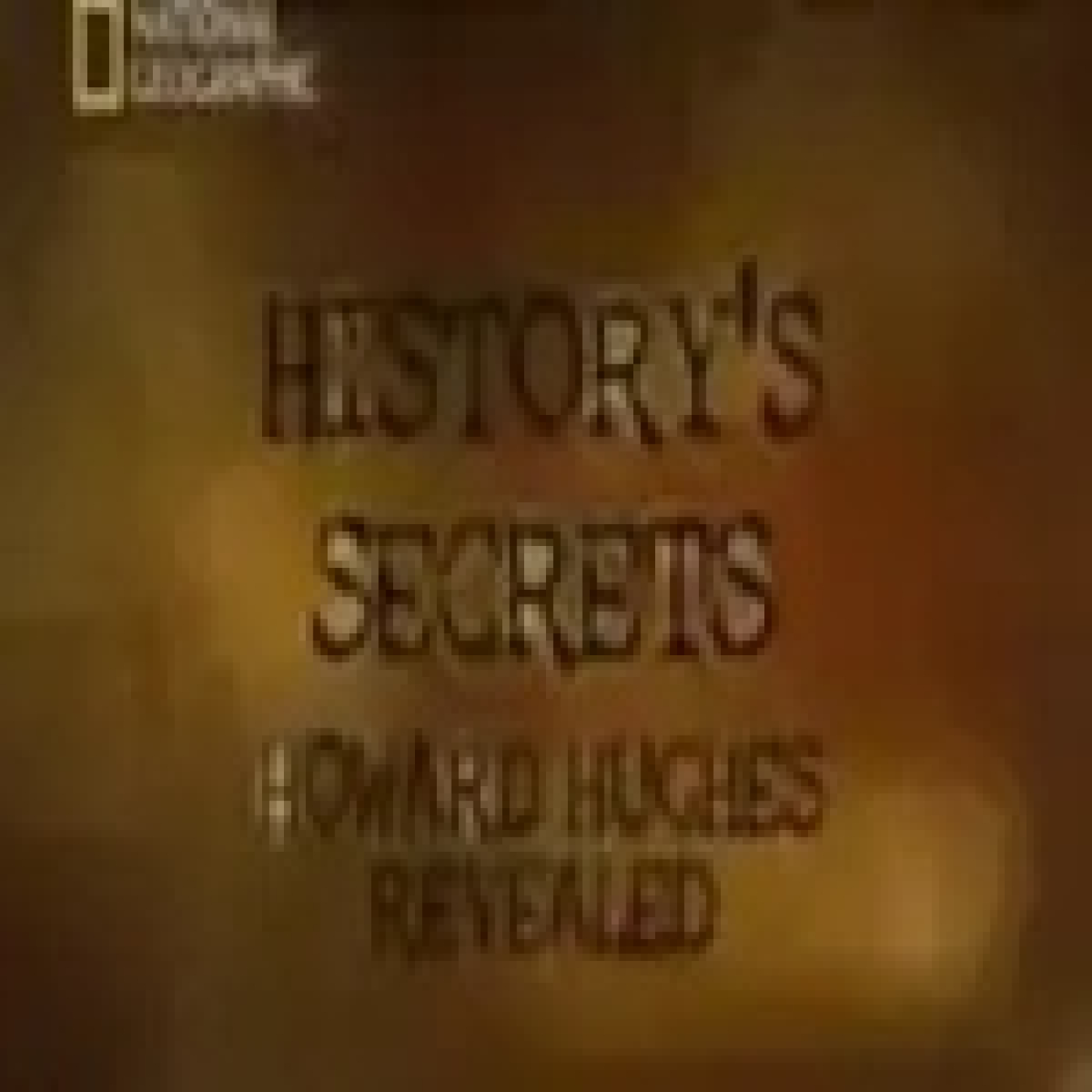 Los secretos de la historia: Howard Hughes al descubierto