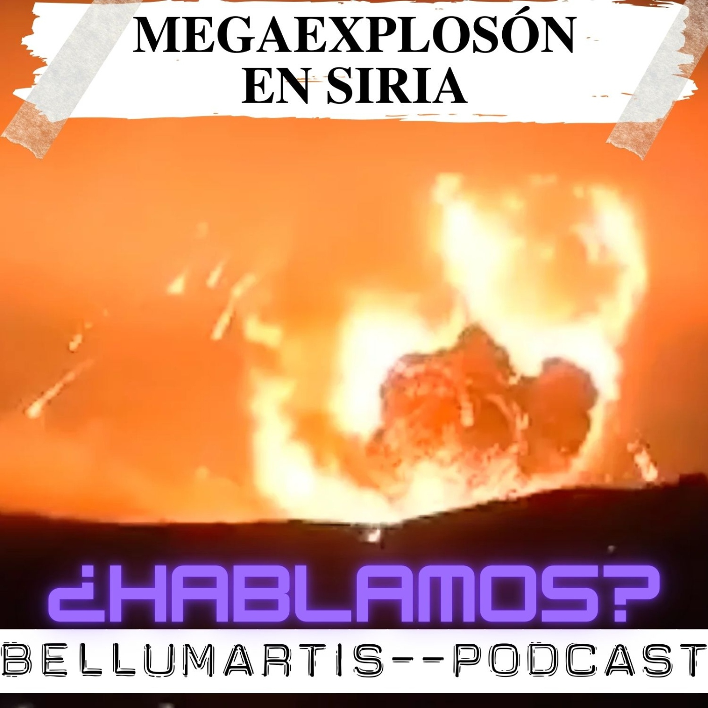 MEGAEXPLOSIÓN EN SIRIA: Israel ataca arsenal sirio en Tartús. EE.UU. toma base rusa ¿HABLAMOS?