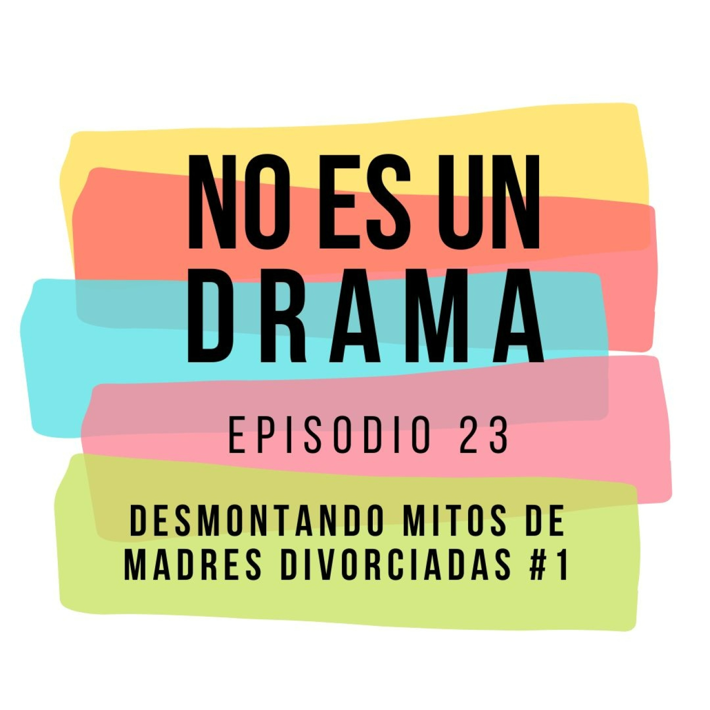 Episodio 23, Desmontando mitos de madres divorciadas episode artwork
