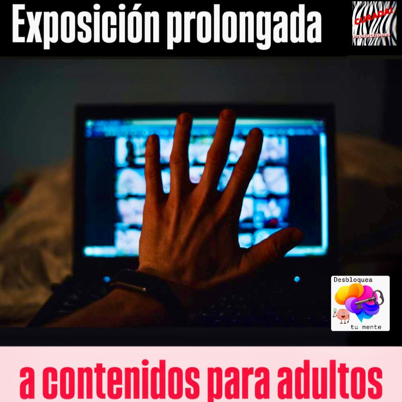 DESBLOQUEA TU MENTE_Exposición prolongada a Contenidos eróticos para adultos episode artwork