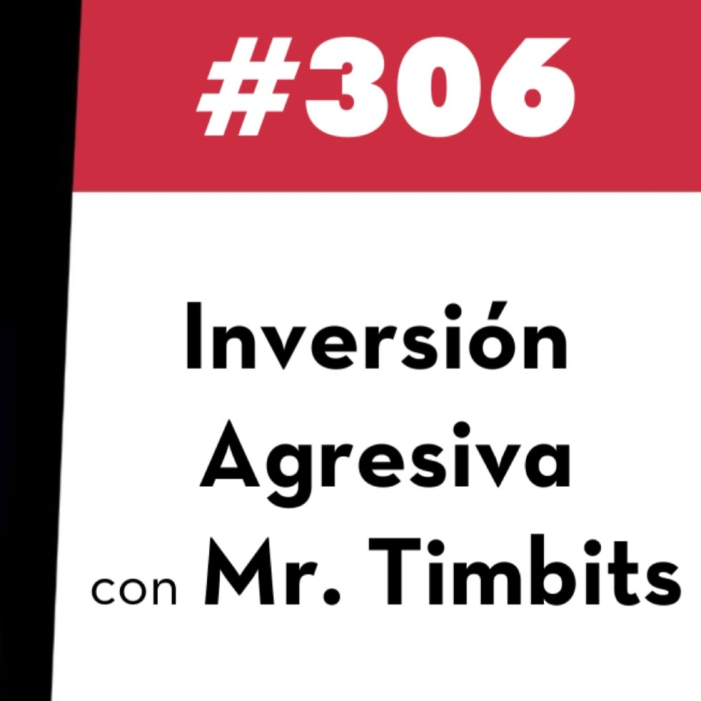 306. Inversión agresiva con Mr. Timbits