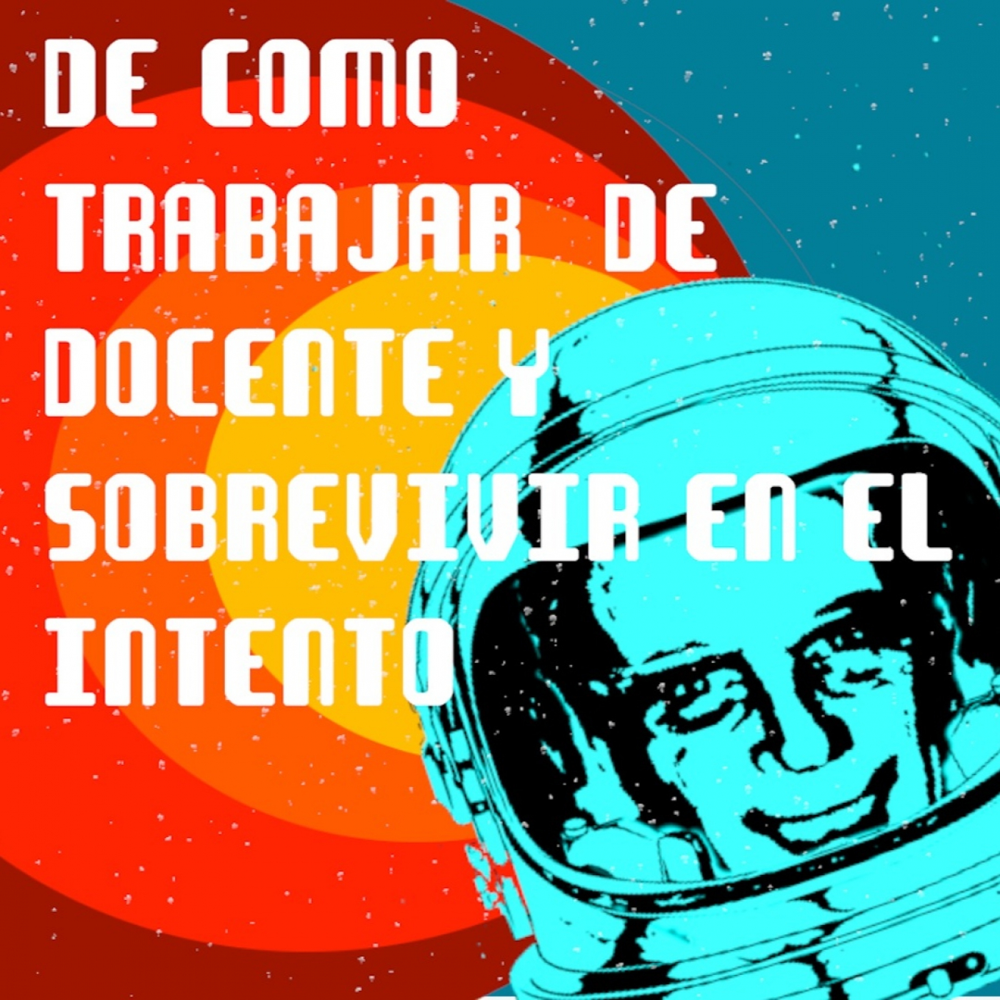 DE CÓMO TRABAJAR DE DOCENTE Y SOBREVIVIR EN EL INT