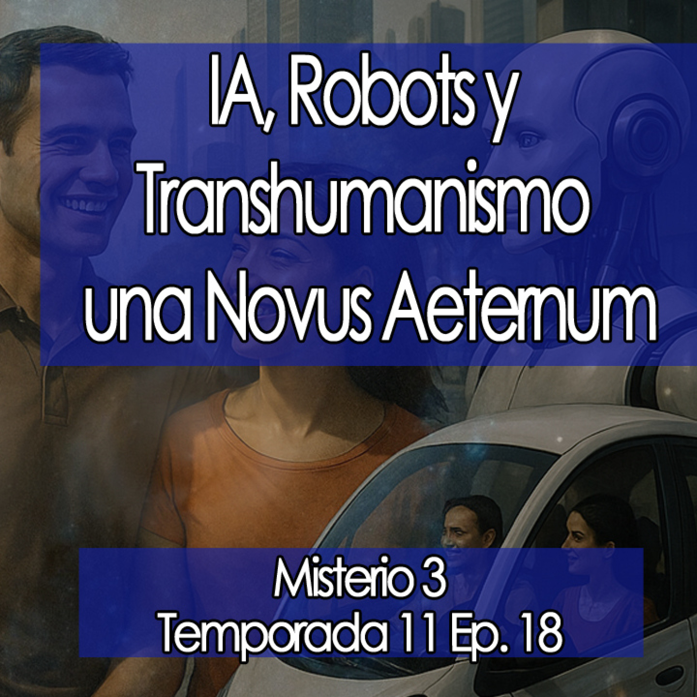 IA, Robots y Transhumanismo una Novus Aeternum