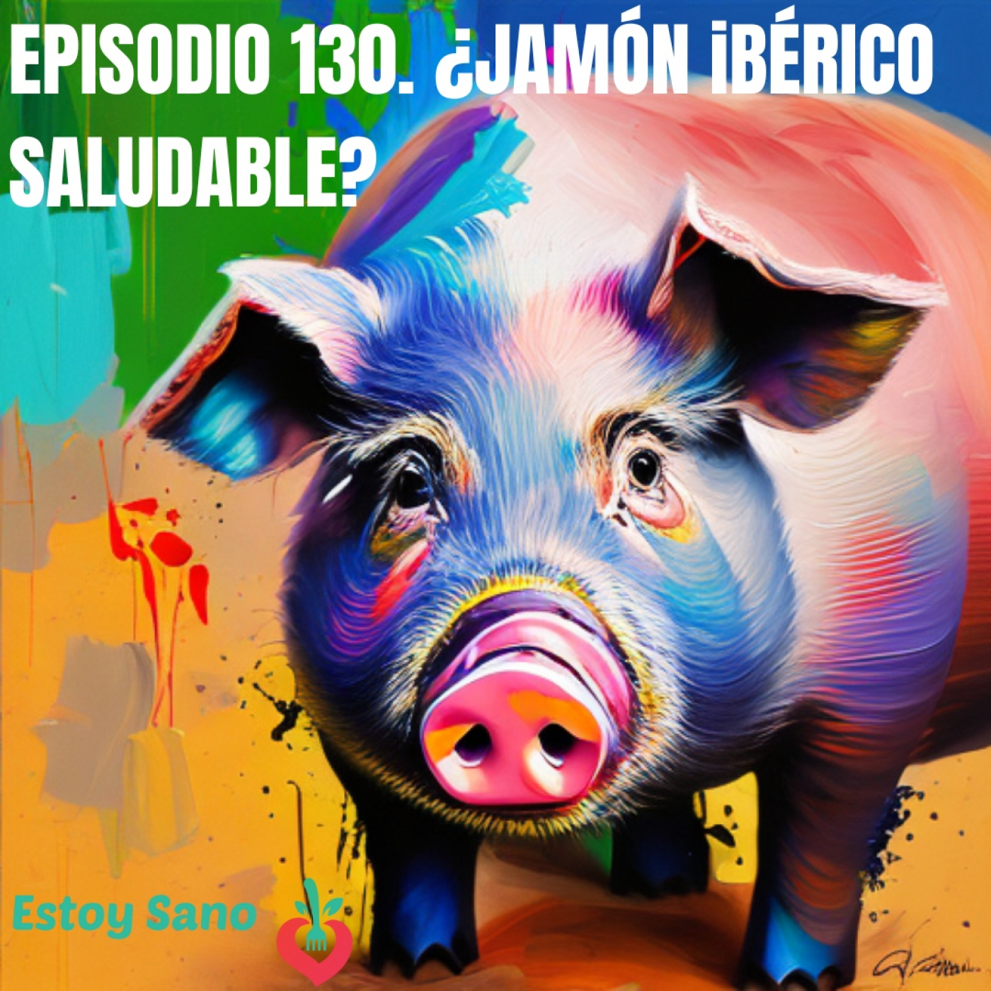 #130. Desmontando el Mito: ¿Jamón Ibérico Saludable? episode artwork