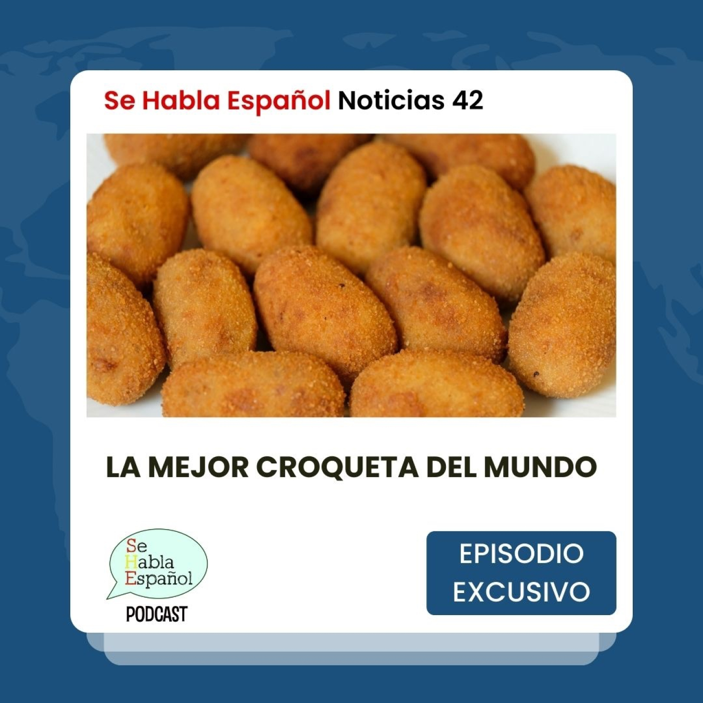 Se Habla Español Noticias 42: La mejor croqueta del mundo - Episodio exclusivo para mecenas - podcast episode cover