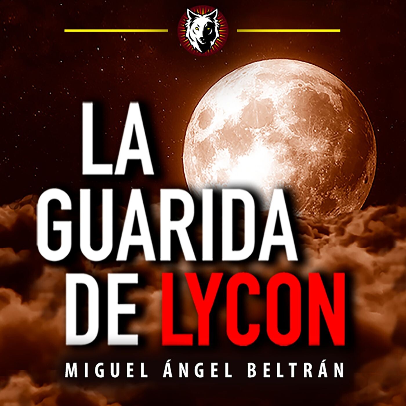 LA GUARIDA DE LYCON · Por Miguel Á. Beltrán