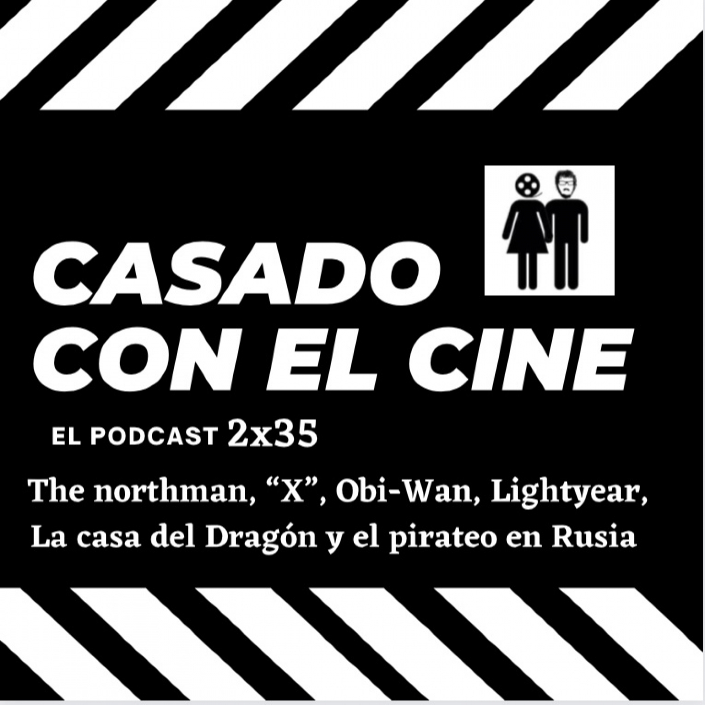 Casado Con El Cine 2x35. The Northman, "X", Obi-Wan, Lightyear, La casa del dragón y el pirateo en Rusia