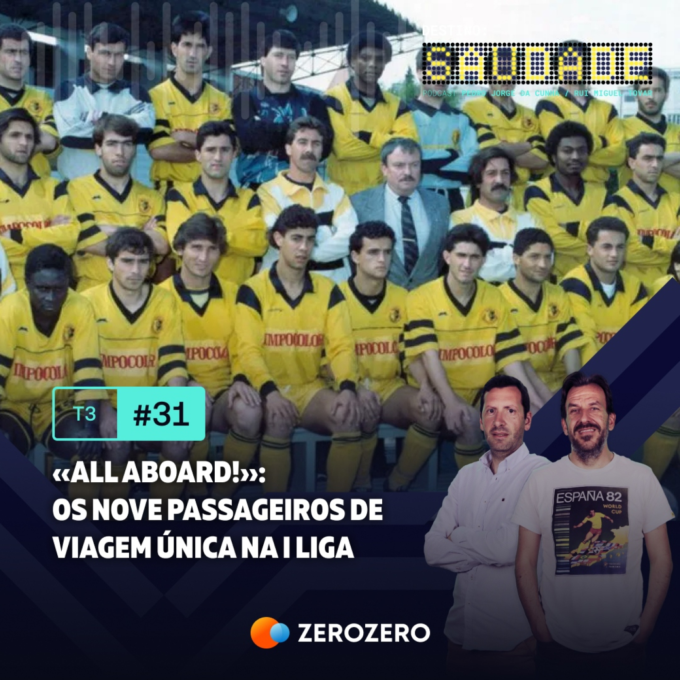 T3, Ep. 31 | «All aboard!»: os nove passageiros de viagem única na I Liga