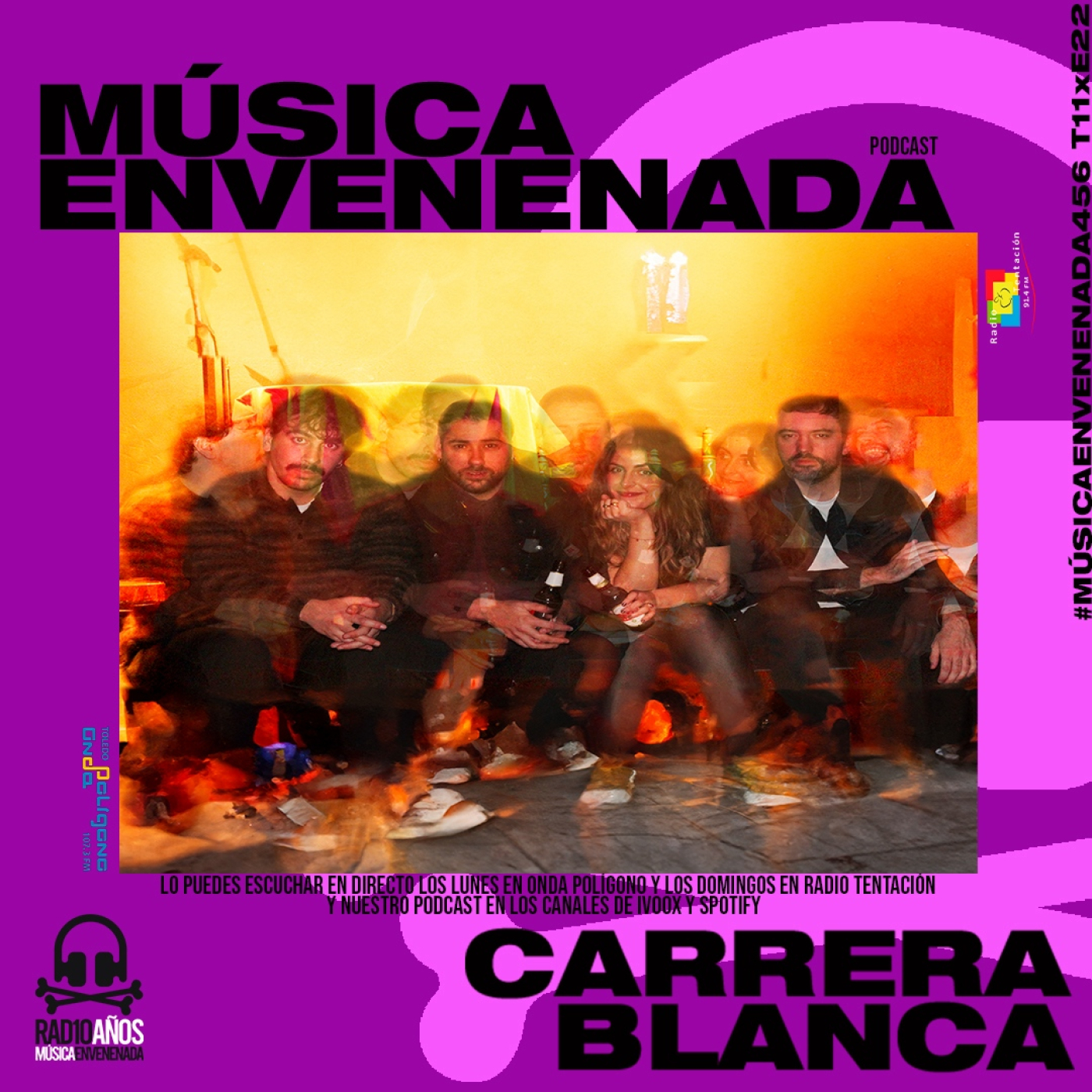 #MúsicaEnvenenada456 T11xE22 Carrera Blanca y Lo Que Me Da La Gana