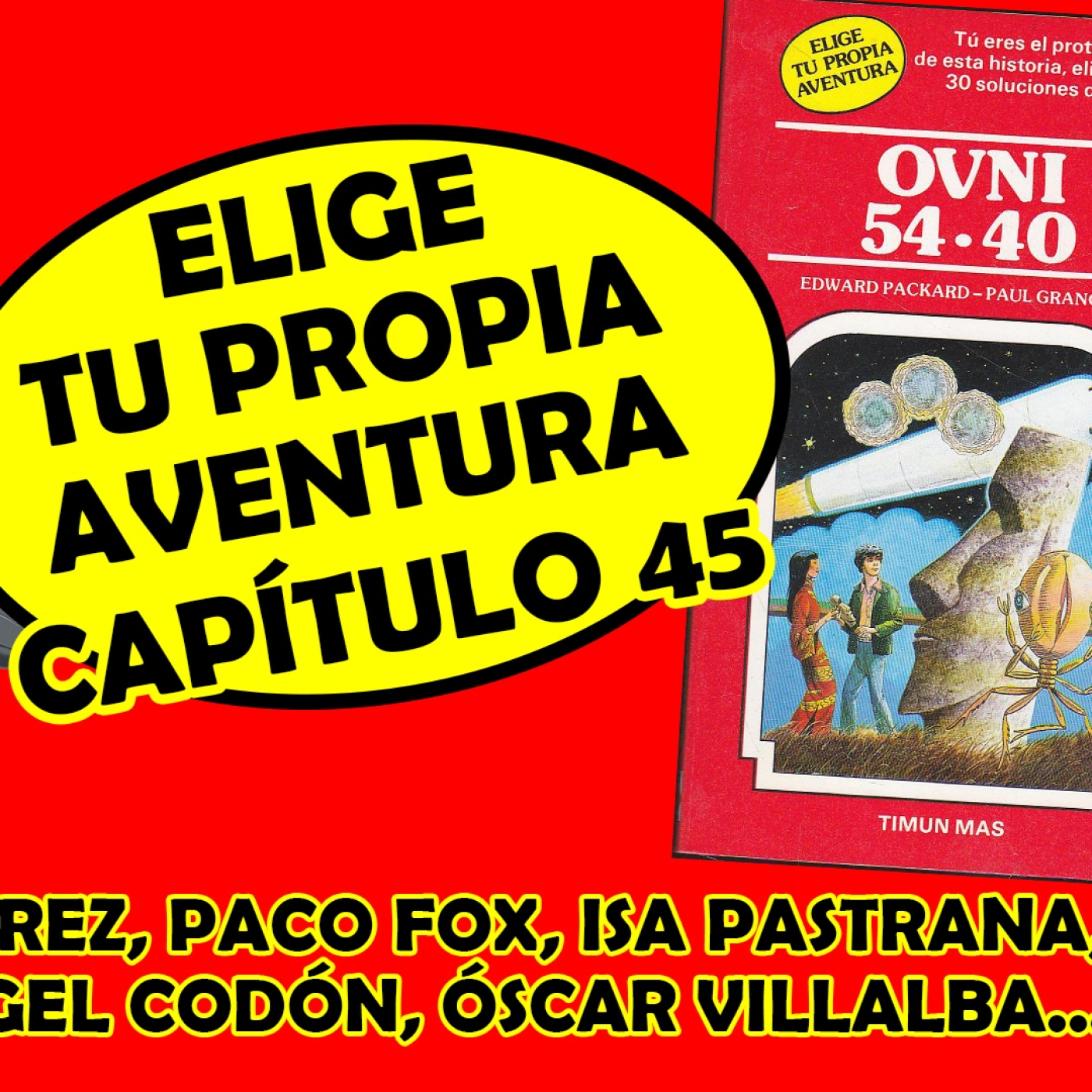 #EligeTuPropiaAventura: Capítulo 45 - Ovni 54-40 episode artwork