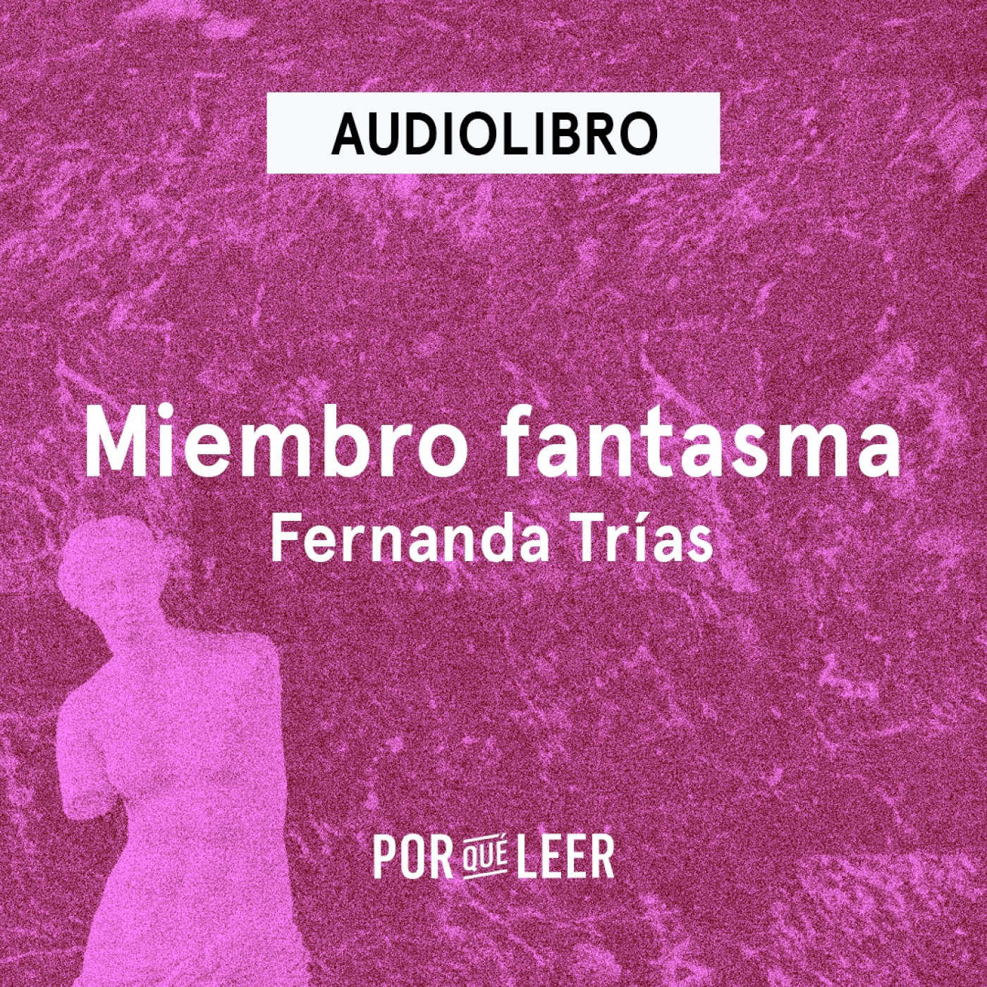 Miembro fantasma - Fernanda Trías