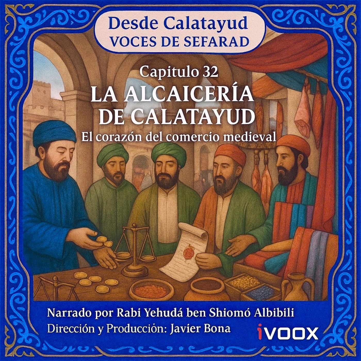 Capítulo 32: La Alcaicería: El corazón del comercio medieval episode artwork