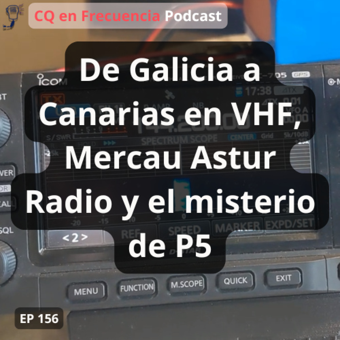 156 - De Galicia a Canarias en VHF, Mercau Astur Radio y el misterio de P5 episode artwork