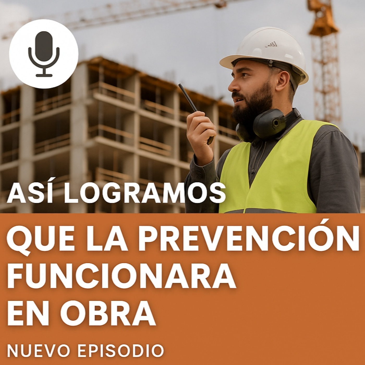 Así logramos que la prevención funcionara en obra" episode artwork