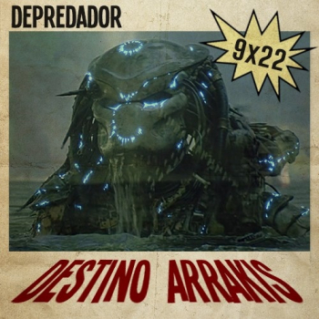 [DA] Destino Arrakis 9x22 La saga de Depredador