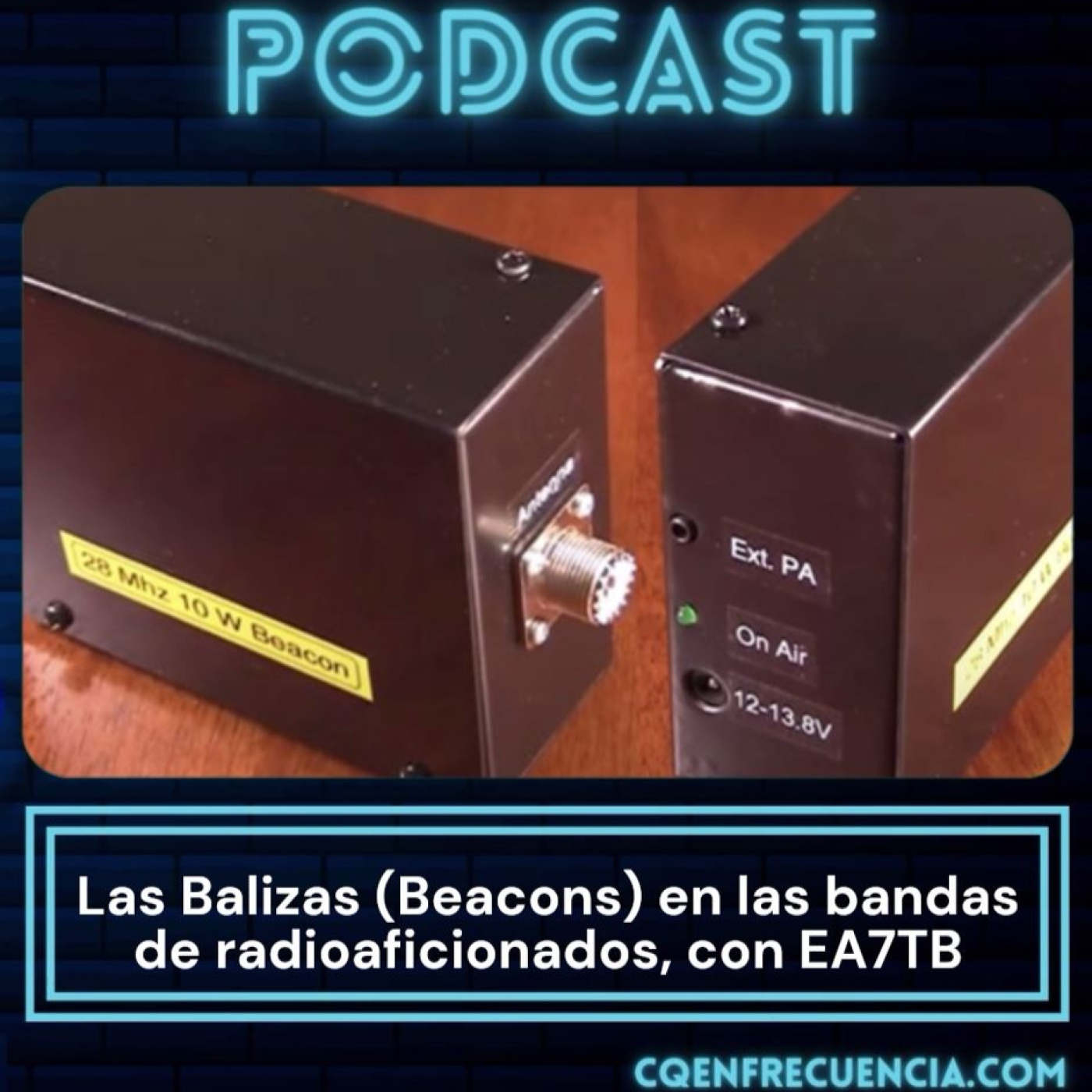 EP89 - Las balizas (Beacons) en las bandas de radioaficionado, con EA7TB