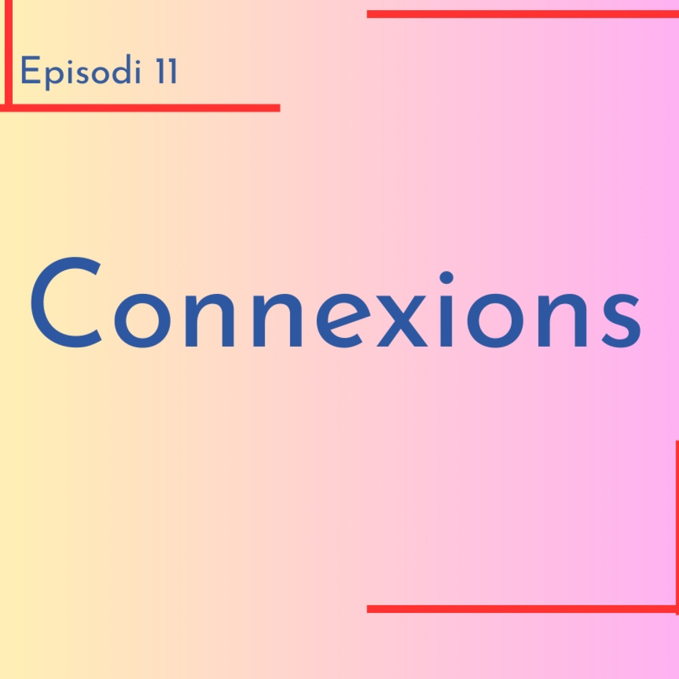11_ Connexions episode artwork