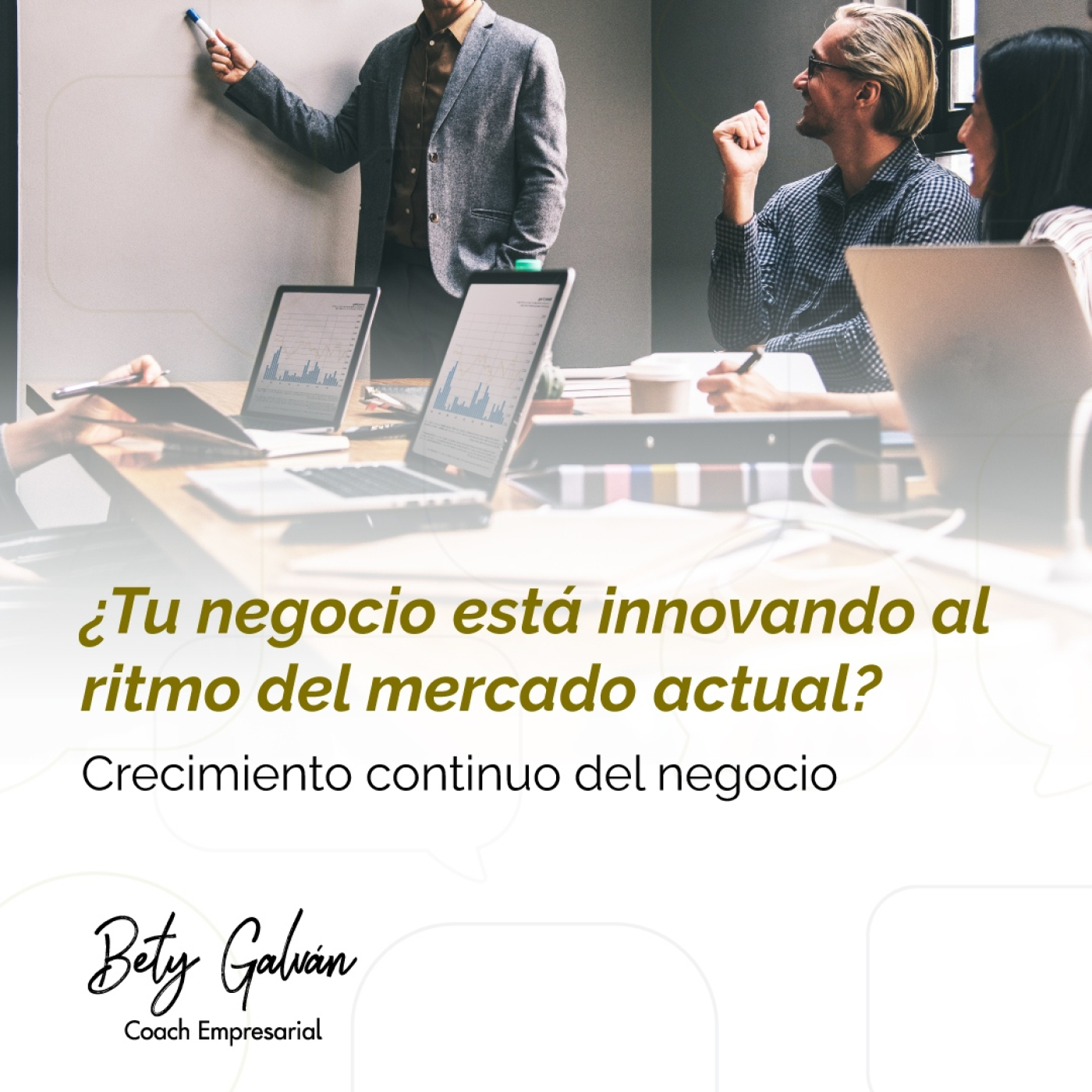 Bety Galván - Coaching Empresarial