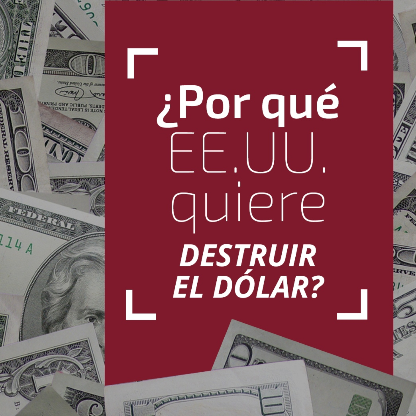 ¿Por qué Trump quiere destruir el dólar? Y cómo te afecta