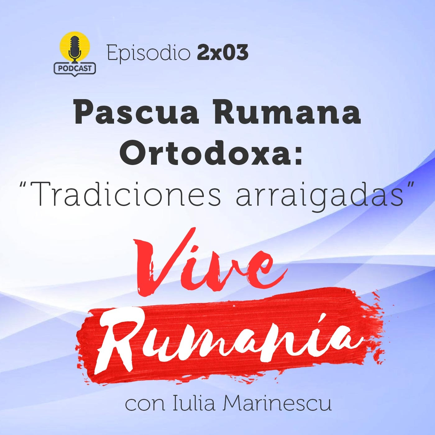 Pascua Rumana Ortodoxa: "Tradiciones arraigadas" episode artwork