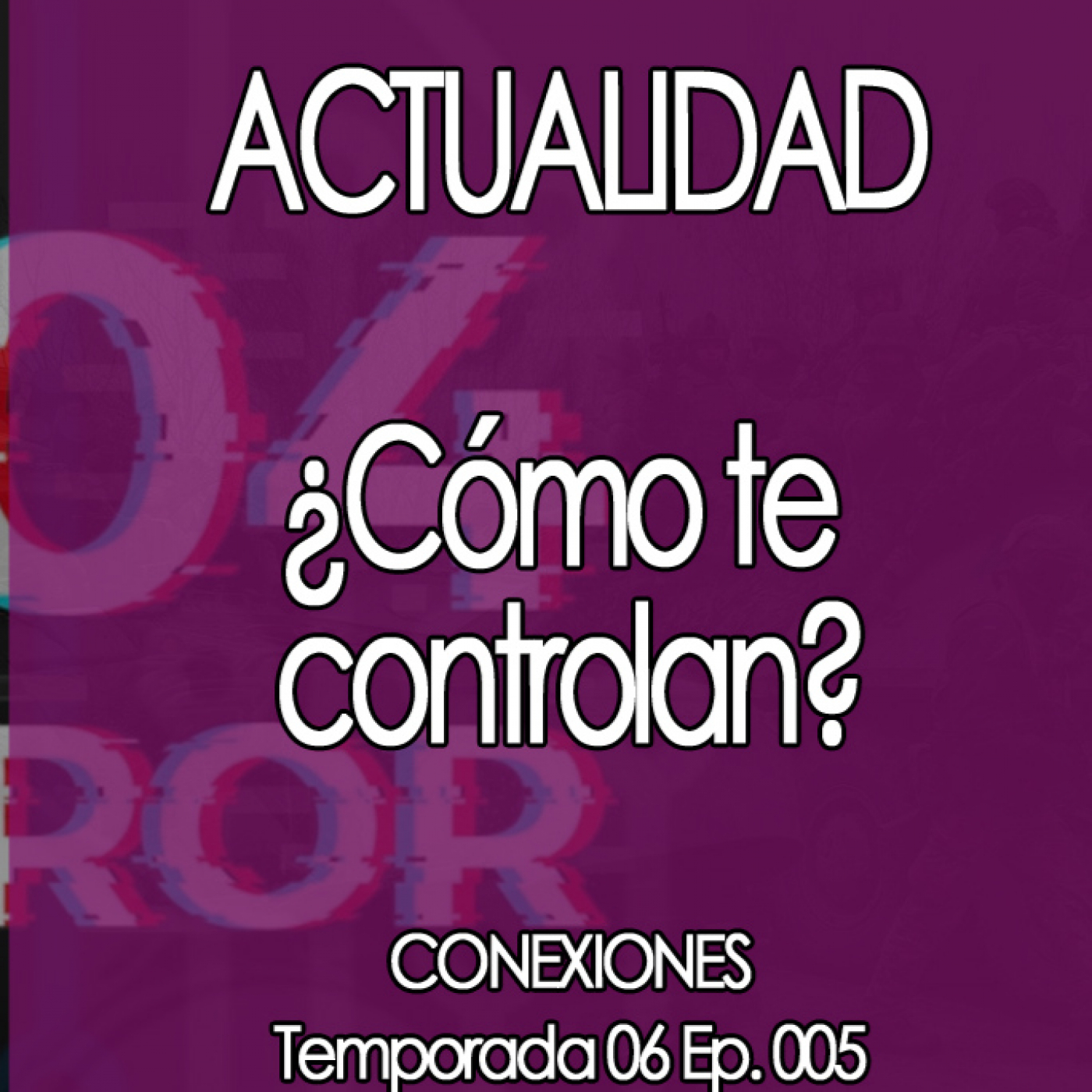 #Conexiones ¿Cómo te controlan? episode artwork