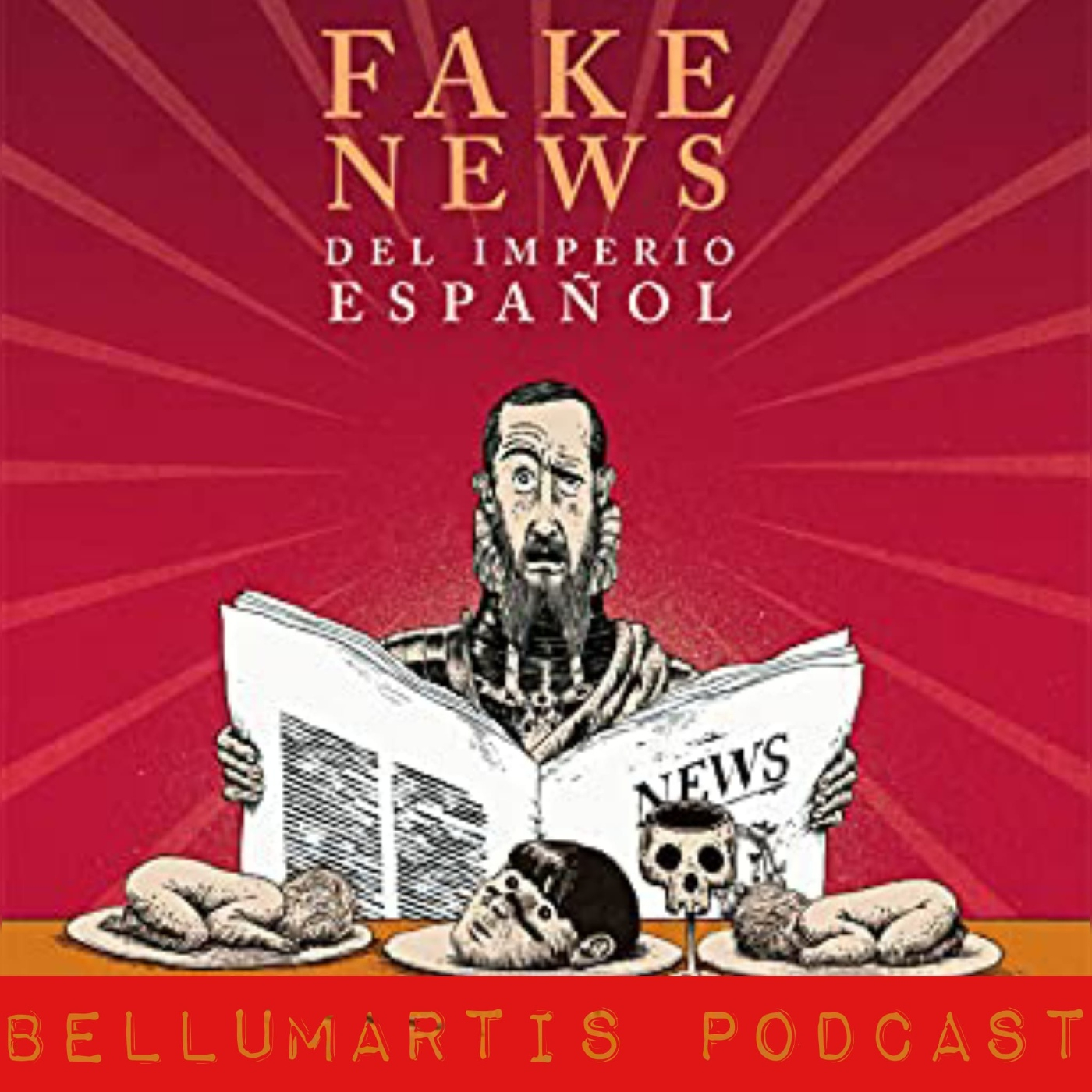 "FAKE NEWS" UN ARMA CONTRA EL IMPERIO ESPAÑOL. Campañas de propaganda y mentiras * Javier Santa Marta*