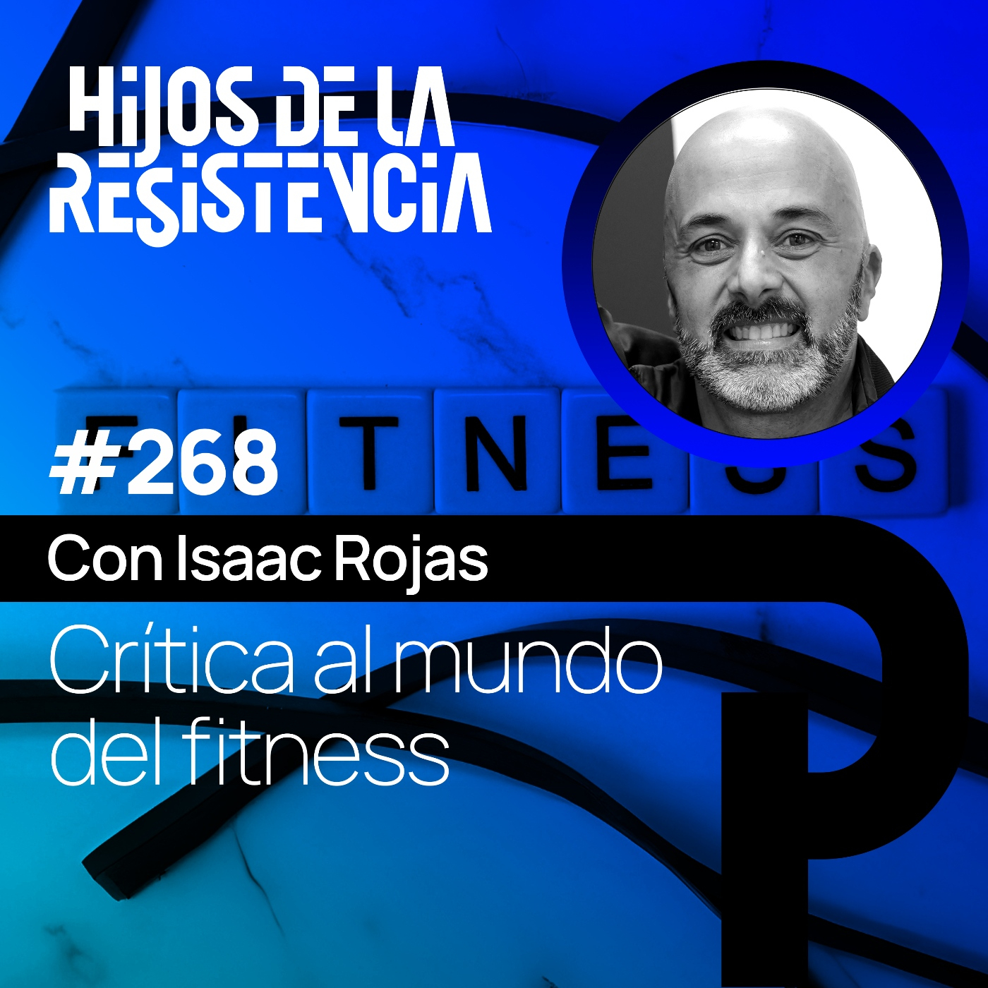 #268 Crítica al mundo del fitness, con Isaac Rojas