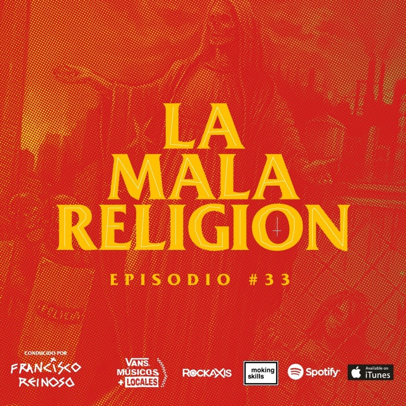 La Mala Religión - Episodio #33