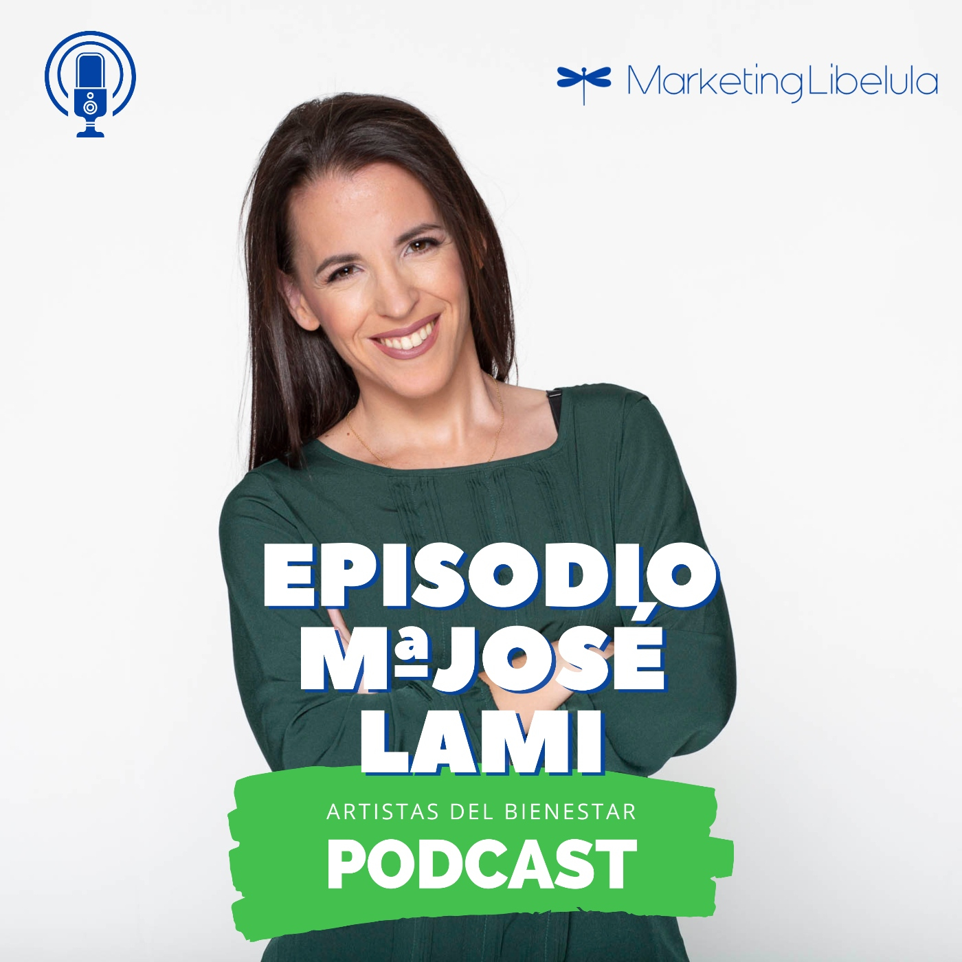 Podcast Marketing Libélula: ARTISTAS DEL BIENESTAR
