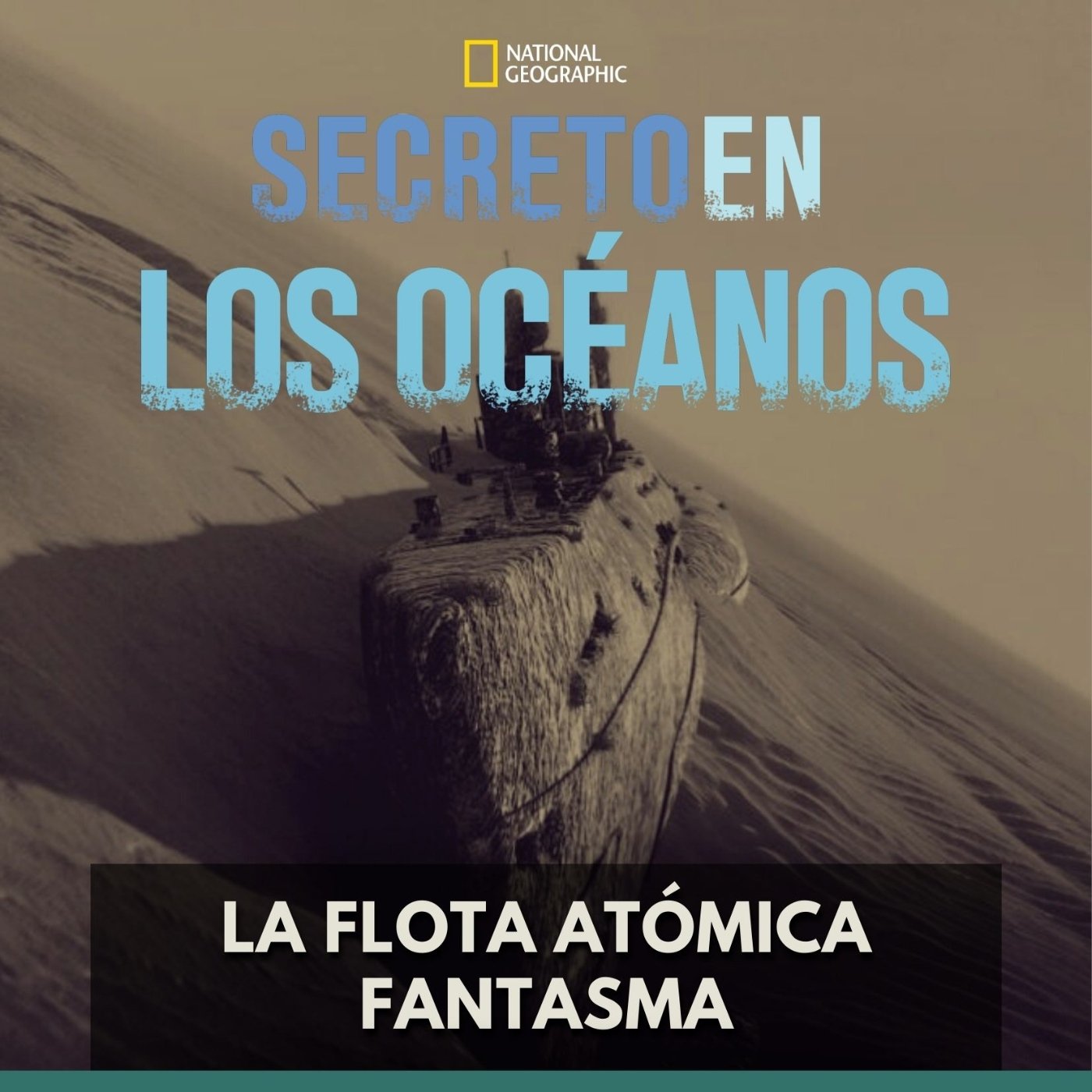 Secretos en los Océanos - La Flota Atómica Fantasma episode artwork