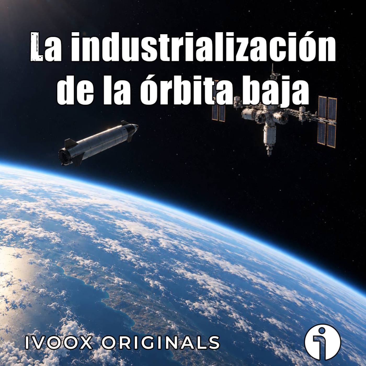 Nomadas de las estrellas - Ep. 02: La industrialización de la órbita baja de la Tierra - Episodio exclusivo para mecenas episode artwork